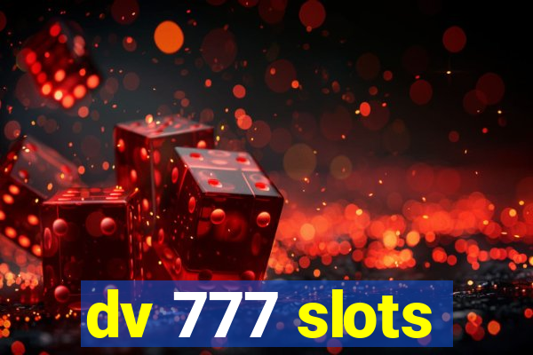 dv 777 slots